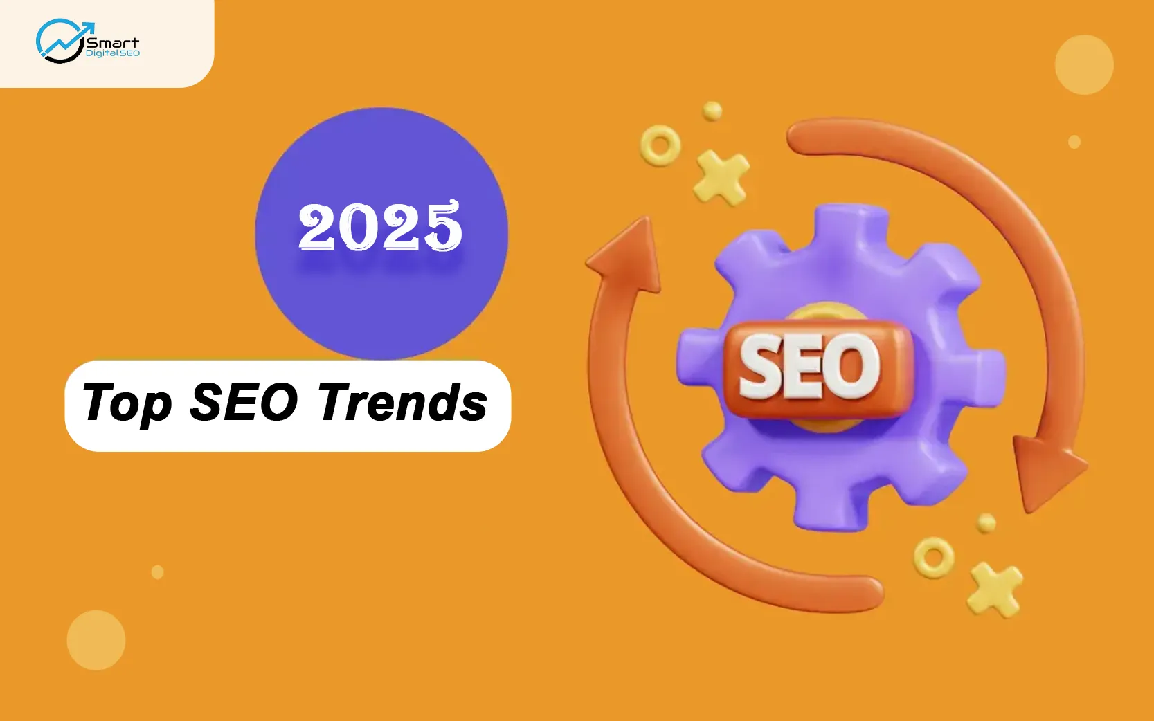 SEO Trends for 2025: Stay Ahead in the Digital Game | smartdigitalseo blog